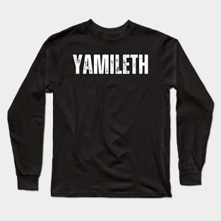 Yamileth Name Gift Birthday Holiday Anniversary Long Sleeve T-Shirt